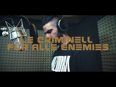 LE CRIMINELL - FÜR ALLE ENEMIES (OFFICIAL VIDEO)