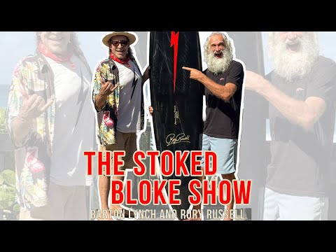 Rory Russell & Barton Lynch on the Stoked Bloke Show