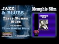 Memphis Slim - Three Women Blues