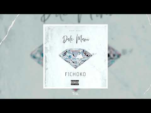 FICHOKO - Dale Mami (Lyrics Video)