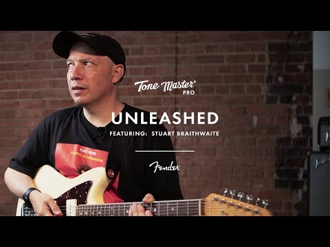 Tone Master Pro Unleashed: Stuart Braithwaite | Fender
