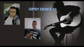 GIPSY DENES 10 - DUMAM JA NA TEBE 2017 GIPSY DENES 10 - DUMAM JA NA TEBE 2017