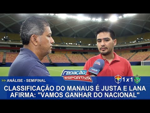 Análise: Classificação do Manaus é justa e Lana afirma: “Vamos ganhar do Nacional”