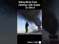 Killing Birds From Chimney With Sniper In Gta 5 Shorts