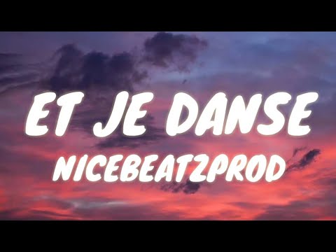 NiceBeatzprod - Et Je Danse (Lyrics/FR)