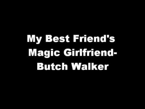Butch Walker: My Best Friend's Magic Girlfriend