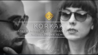 Korkak [Murat Ercan Remix] - Aslı Demirer feat. Gökhan Türkmen [Official Lyric Video]
