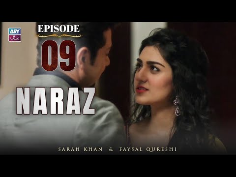 Naraz Episode 9 | Sarah Khan | Faysal Qureshi | ARY Zindagi Drama