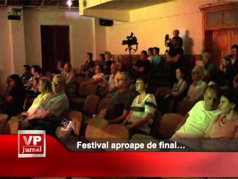 FESTIVAL APROAPE DE FINAL…