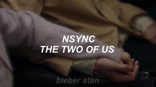 NSYNC | The Two Of Us (Traducida al español)