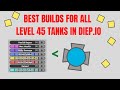 Diep.io BEST Builds For ALL Level 45 Tanks