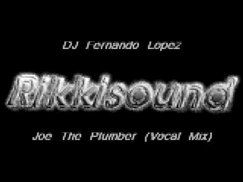 DJ Fernando Lopez - Joe The Plumber (Vocal Mix)
