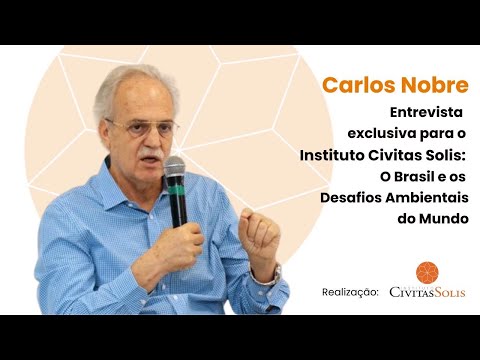 Entrevista exclusiva com Carlos Nobre: O Brasil e os desafios ambientais do mundo