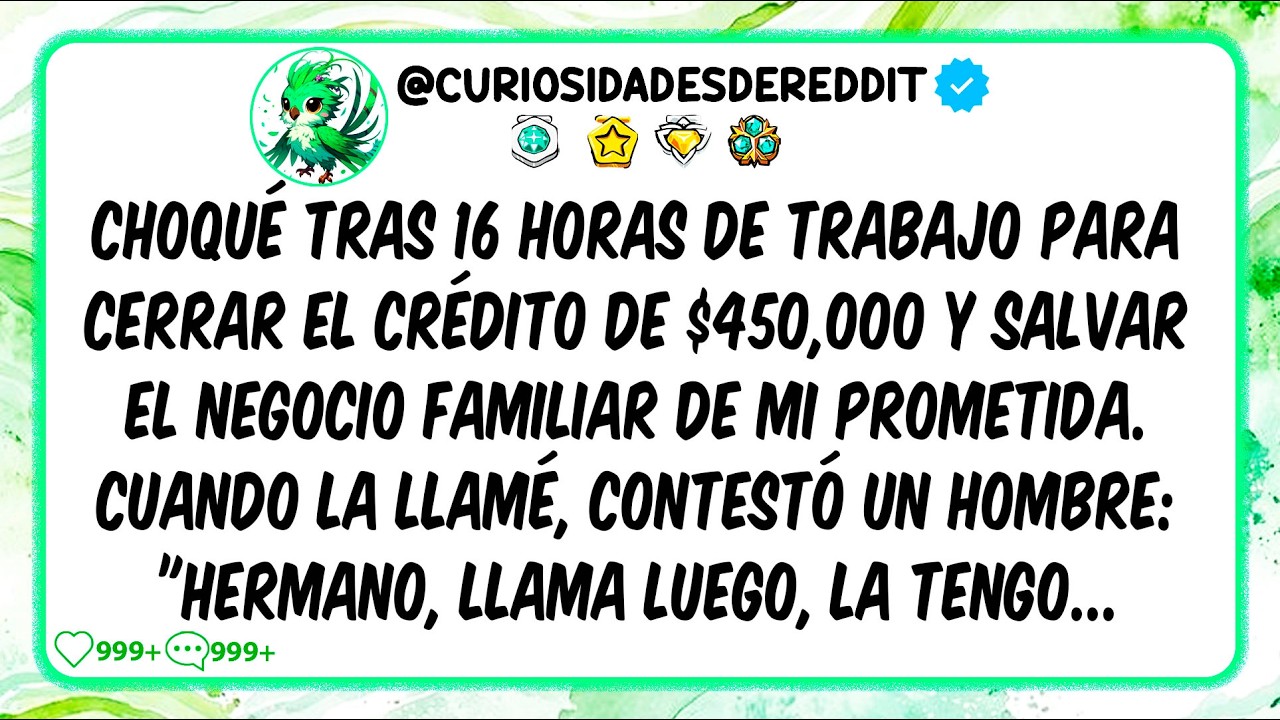 Choqué tras 16 horas de trabajo para cerrar el CRÉDITO de $450,000 del negocio de mi PROMETIDA