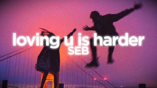 loving u is harder - SEB (slowed & reverb) +bass boosted