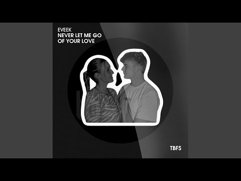 Never Let Me Go of Your Love (Extended Mix)