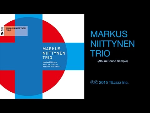 MARKUS NIITTYNEN TRIO (Album Sound Sample - Official)