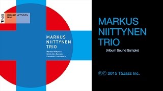 MARKUS NIITTYNEN TRIO (Album Sound Sample - Official)