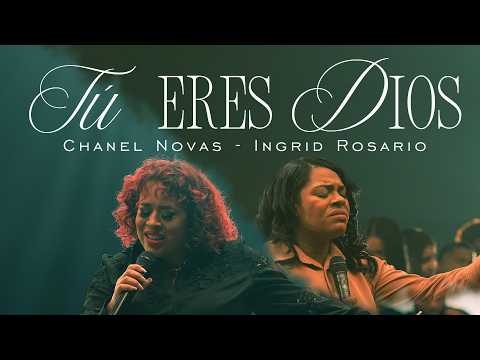 Tu Eres Dios - Chanel Novas e @IngridRosarioMusic