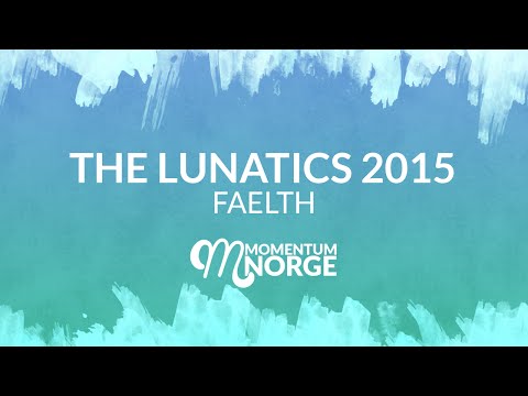 The Lunatics 2015 - Faelth