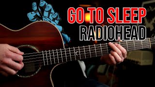 How to Play &quot;Go To Sleep&quot; by Radiohead | Acoustic Guitar Lesson