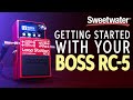 Getting Started With The BOSS RC 5 Loop Station