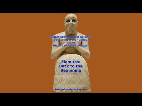Elamites: Back to the Beginning - Oldest Stories Podcast