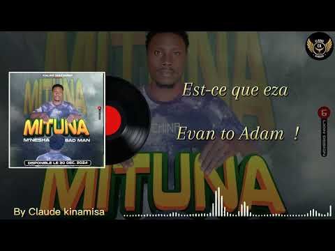 M'nesha Badman - Mituna-( audio lyrics )