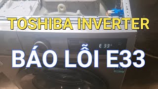 TOSHIBA inverter washing machine error E33 || ❤️ Mai Chi Refrigeration ❤️