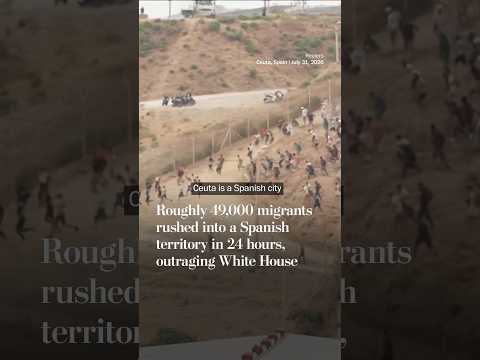 Roughly 49,000 migrants rushed into a Spanish territory in 24 hours, outraging White House