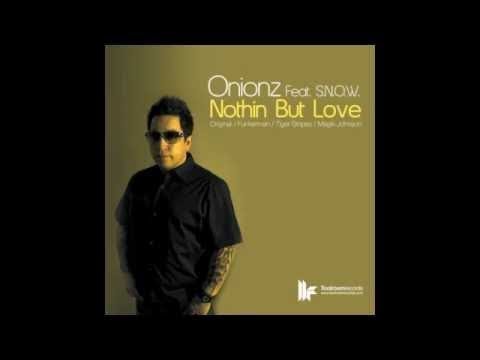 Onionz Feat Snow - 'Nothin But Love'  (Magik Johnson Remix)