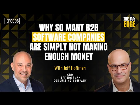 E08 - WHY SO MANY B2B SOFTWARE COMPANIES ARE SIMPLY NOT MAKING ENOUGH MONEY | With Jeff Hoffman