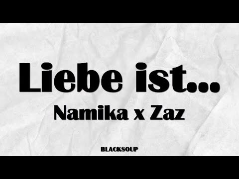 Namika x ZAZ - Liebe ist... Lyrics