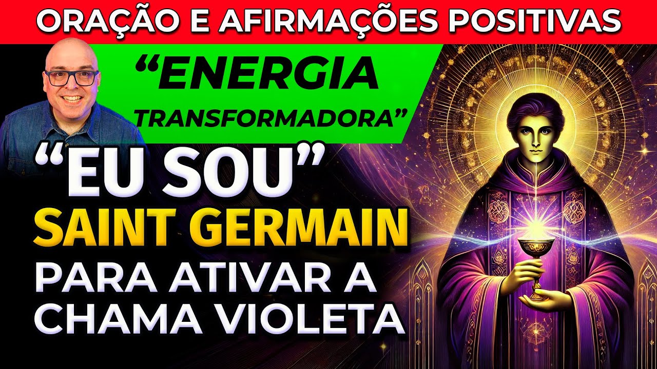 EU SOU - ORAÇÃO E DECRETOS DE SAINT GERMAIN PARA ATIVAR A CHAMA VIOLETA