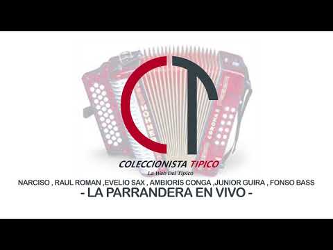 Narciso , Raul Roman ,Evelio Sax , Ambioris Conga ,Junior Guira , Fonso Bass - La Parrandera