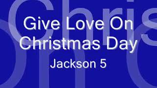 Give Love On Christmas Day -2020-( LYRICS) [ JACKSON 5 ]