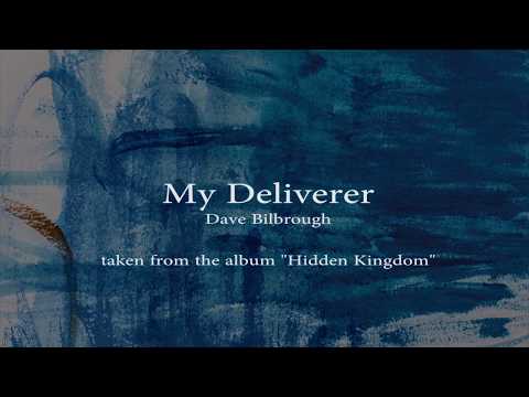 My deliverer - Dave Bilbrough
