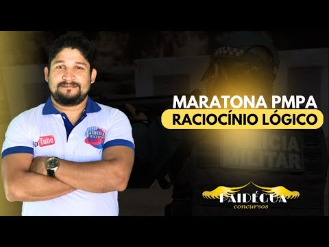MARATONA PM-PA - RACIOCÍNIO LÓGICO PAIDÉGUA
