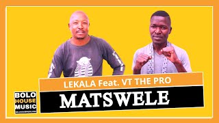 Lekala - Matswele Feat. VT The Pro (Official Audio)