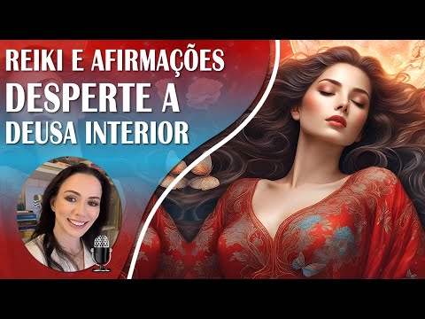 ✨ Desperte a Deusa Interior | Reprogramação Mental com Reiki | Afirmações de Empoderamento Feminino.