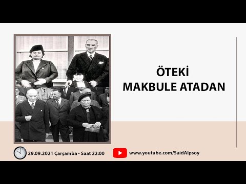 "ÖTEKİ" MAKBULE ATADAN