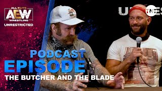 The Butcher and The Blade | AEW Unrestricted Podcast video