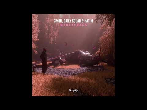3mon, Daily Squad & Hatim - Make It Back