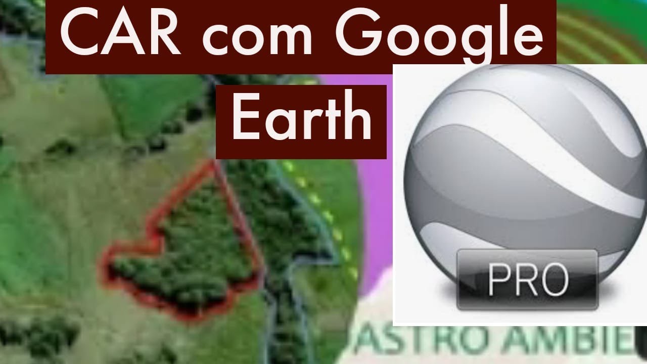 COMO BAIXAR O MODULO DE CADASTRO DO CAR - COMO BAIXAR O GOOGLE EARTH PRO