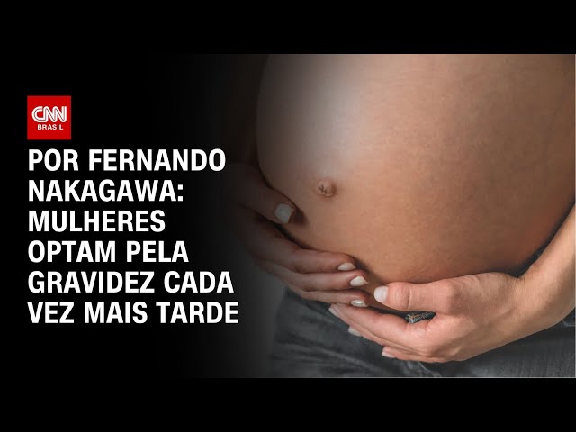 Análise: Mulheres estão engravidando cada vez mais tarde | BASTIDORES CNN