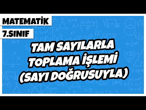 7. Sınıf Matematik - Tam Sayılarla Toplama İşlemi  (Sayı Doğrusuyla) | 2022