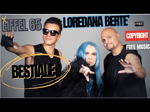 MUSICA SENZA COPYRIGHT, EIFFEL 65, LOREDANA BERTE', BESTIALE,  #eiffel65 #freemusic #download