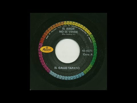 El Gallo Tapatio - El Amor No Se Vende - Musart 4271-a