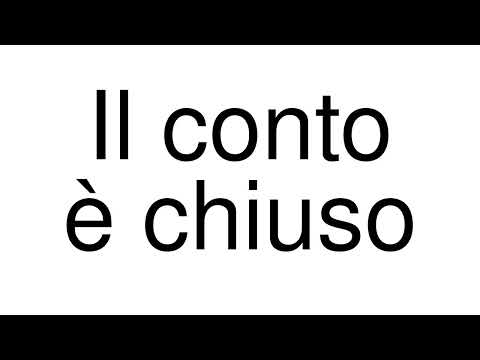 How to Pronounce correctly Il conto è chiuso (Movie)