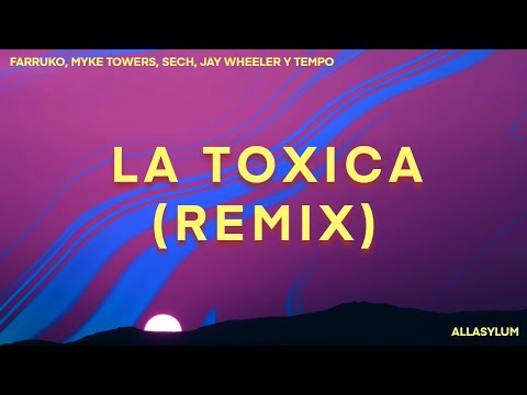 Farruko - La Toxica REMIX (Letra/Lyrics) ft. Myke Towers, Sech, Jay Wheeler y Tempo